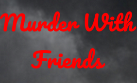 Murder with friends preview